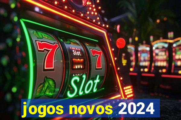 jogos novos 2024